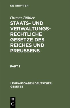 Staats- und verwaltungsrechtliche Gesetze des Reiches und Preußens - Bühler, Ottmar