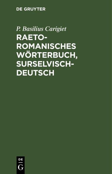 Raetoromanisches Wörterbuch, surselvisch-deutsch Raetoromanisches Wörterbuch, surselvisch-deutsch