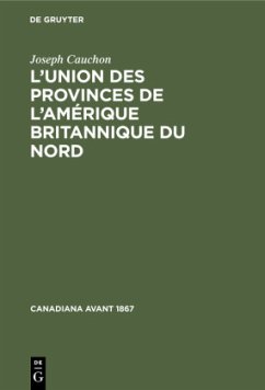 L¿union des provinces de l¿Amérique britannique du nord - Cauchon, Joseph