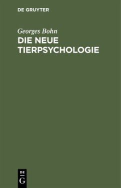 Die Neue Tierpsychologie - Bohn, Georges