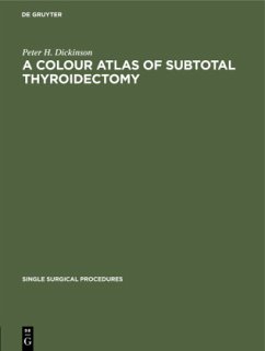 A Colour Atlas of Subtotal Thyroidectomy - Dickinson, Peter H.