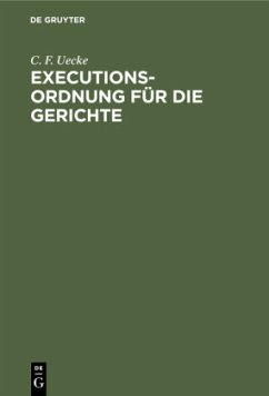Executions-Ordnung für die Gerichte - Uecke, C. F.