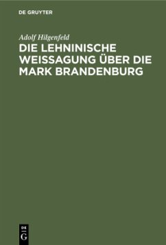Die Lehninische Weissagung über die Mark Brandenburg - Hilgenfeld, Adolf