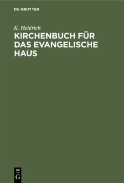 Kirchenbuch für das evangelische Haus - Heidrich, K.
