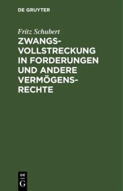 Zwangsvollstreckung in Forderungen und andere Vermögensrechte - Schubert, Fritz