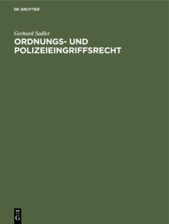 Ordnungs- und Polizeieingriffsrecht - Sadler, Gerhard