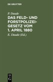 Das Feld- und Forstpolizeigesetz vom 1. April 1880