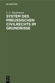 System des Preussischen Civilrechts im Grundrisse