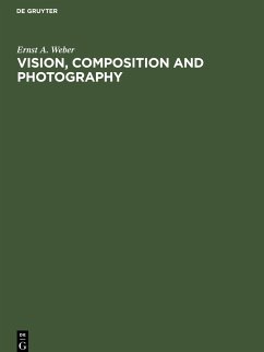 Vision, Composition and Photography - Weber, Ernst A.