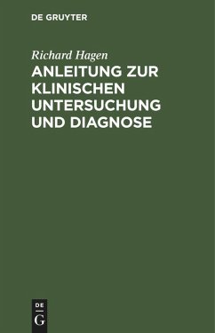 Anleitung zur klinischen Untersuchung und Diagnose - Hagen, Richard