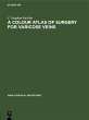 A Colour Atlas of Surgery for Varicose... - Bild 1