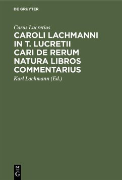 Caroli Lachmanni in T. Lucretii Cari De rerum natura libros commentarius - Lucretius, Carus