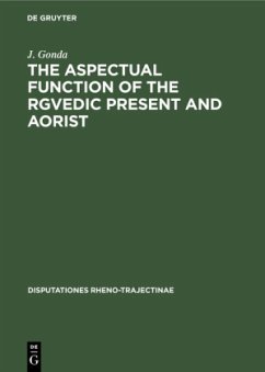 The Aspectual Function of the Rgvedic Present and Aorist - Gonda, J.