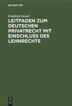 Leitfaden zum deutschen Privatrecht mit Einschluß des Lehnrechts - Gesell, Friedrich