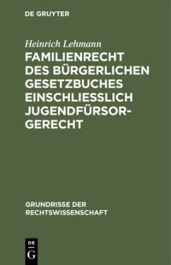 Familienrecht des Bürgerlichen Gesetzbuches einschließlich Jugendfürsorgerecht - Lehmann, Heinrich