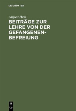 Beiträge zur Lehre von der Gefangenenbefreiung - Hess, August