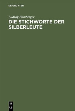 Die Stichworte der Silberleute - Bamberger, Ludwig