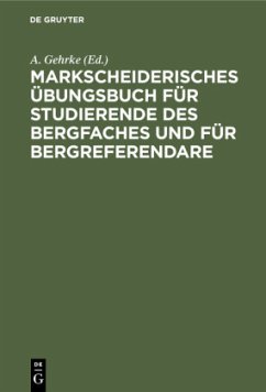 Markscheiderisches Übungsbuch für Studierende des Bergfaches und für Bergreferendare