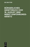 Bürgerliches Gesetzbuch vom 18. August 1896 nebst Einführungsgesetz