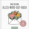 Das kleine Alles-wird-gut-Buch - Bild 1