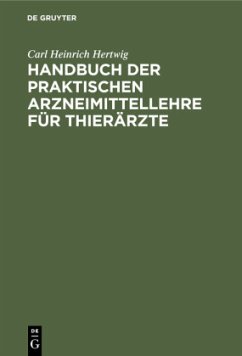 Handbuch der Praktischen Arzneimittellehre für Thierärzte - Hertwig, Carl Heinrich