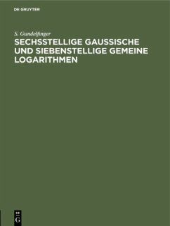 Sechsstellige Gaussische und siebenstellige gemeine Logarithmen - Gundelfinger, S.