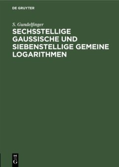 Sechsstellige Gaussische und siebenstellige gemeine Logarithmen - Gundelfinger, S.