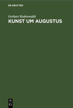 Kunst um Augustus - Rodenwaldt, Gerhart