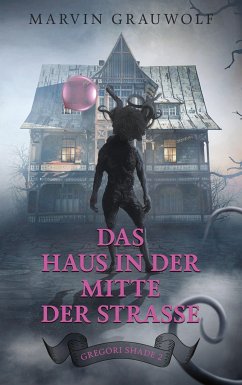 Das Haus in der Mitte der Strasse - Grauwolf, Marvin