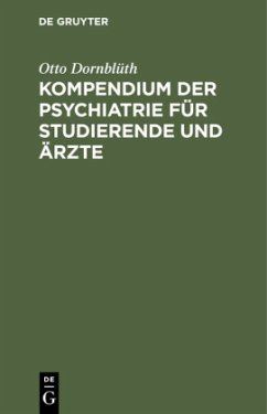 Kompendium der Psychiatrie für Studierende und Ärzte - Dornblüth, Otto