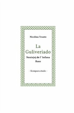 La Guliveriado. Neniejoj de l' Infana Raso - Trunte, Nicolina