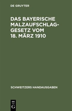 Das Bayerische Malzaufschlaggesetz vom 18. März 1910