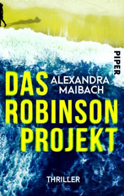 Das Robinson-Projekt - Maibach, Alexandra