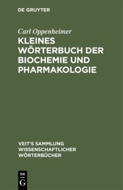 Kleines Wörterbuch der Biochemie und Pharmakologie - Oppenheimer, Carl