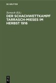 Der Schachwettkampf Tarrasch-Mieses im Herbst 1916