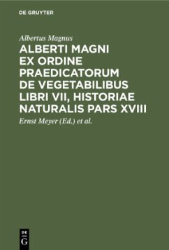 Alberti Magni ex ordine praedicatorum de Vegetabilibus libri VII, historiae naturalis pars XVIII - Albertus Magnus