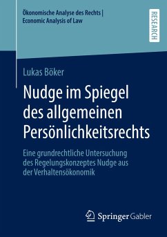 Nudge im Spiegel des allgemeinen Persönlichkeitsrechts - Böker, Lukas