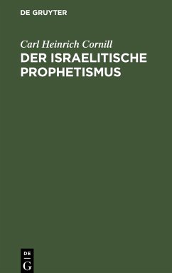 Der israelitische Prophetismus - Cornill, Carl Heinrich