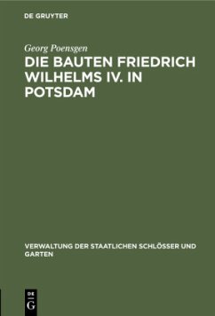 Die Bauten Friedrich Wilhelms IV. in Potsdam - Poensgen, Georg