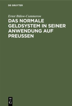 Das normale Geldsystem in seiner Anwendung auf Preußen - Bülow-Cummerow, Ernst von
