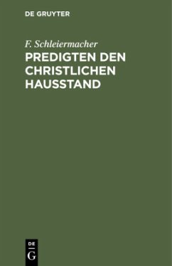 Predigten den christlichen Hausstand - Schleiermacher, F.