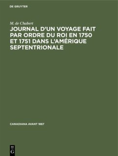 Journal d¿un voyage fait par ordre du roi en 1750 et 1751 dans l¿Amérique septentrionale - Chabert, M. de