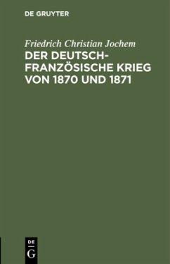 Der deutsch-französische Krieg von 1870 und 1871 - Jochem, Friedrich Christian