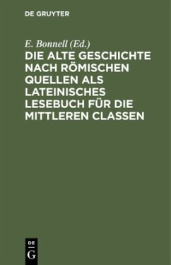 Die alte Geschichte nach römischen Quellen als lateinisches Lesebuch für die mittleren Classen