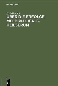 Über die Erfolge mit Diphtherie-Heilserum - Soltmann, O.