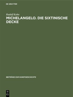 Michelangelo. Die sixtinische Decke - Kuhn, Rudolf