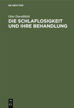 Die Schlaflosigkeit und ihre Behandlung - Dornblüth, Otto