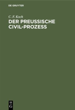 Der preussische Civil-Prozess - Koch, C. F.