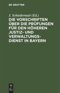 Die Vorschriften über die Prüfungen für den höheren Justiz- und Verwaltungsdienst in Bayern