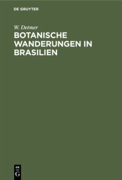 Botanische Wanderungen in Brasilien - Detmer, W.